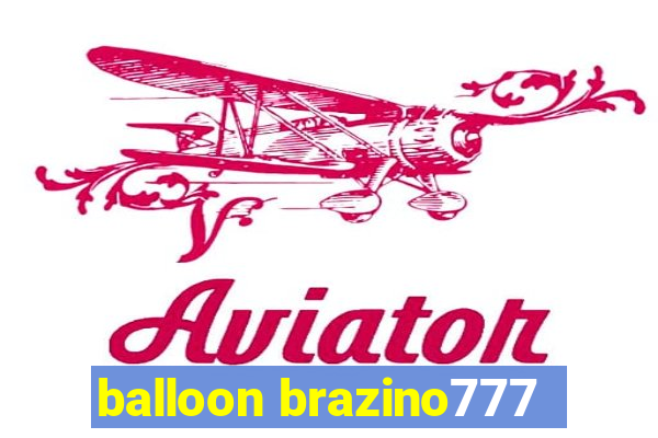 balloon brazino777